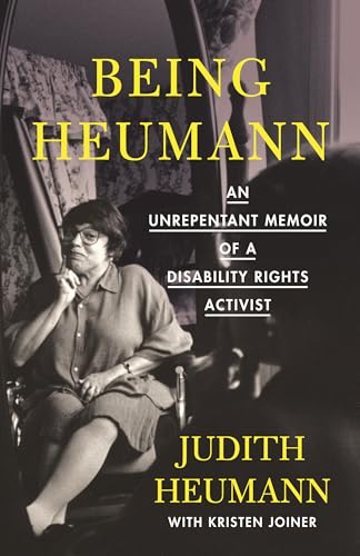 Being Heumann: An Unrepentant Memoir of a Disability Rights Activist von Beacon Press