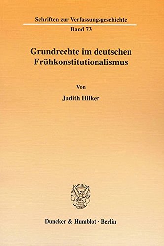 Grundrechte im deutschen Frühkonstitutionalismus. (Schriften zur Verfassungsgeschichte) von Duncker & Humblot GmbH