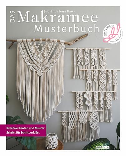 Das Makramee Musterbuch. Kreative Knoten und Muster Schritt für Schritt erklärt. Frische Mustersammlung für Makrameeknoten mit Makramee-Anleitungen von der Blumenampel bis zum Windlicht.