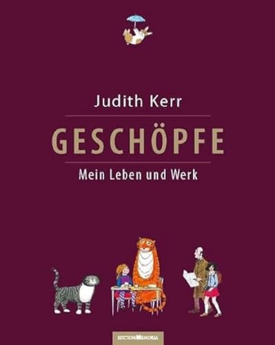 Geschöpfe: Mein Leben und Werk: Das Buch erscheint anlässlich des 95.Geburtstags von Judith Kerr am 14.Juni von Edition Memoria
