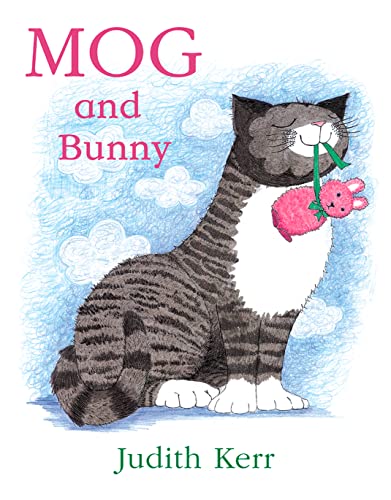 Mog and Bunny: The illustrated adventures of the nation’s favourite cat, from the author of The Tiger Who Came To Tea