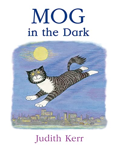 Mog in the Dark: The illustrated adventures of the nation’s favourite cat, from the author of The Tiger Who Came To Tea Mog in the Dark: The illustrated adventures of the nation’s favourite cat, from the author of The Tiger Who Came To Tea