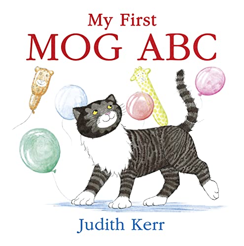 My First MOG ABC: The illustrated adventures of the nation’s favourite cat, from the author of The Tiger Who Came To Tea My First MOG ABC: The illustrated adventures of the nation’s favourite cat, from the author of The Tiger Who Came To Tea