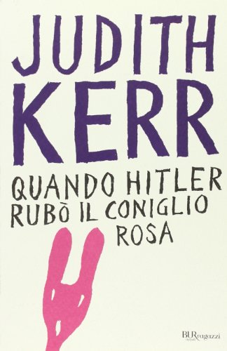 Quando Hitler rubò il coniglio rosa: Edizione integrale (Bur ragazzi) von Rizzoli US