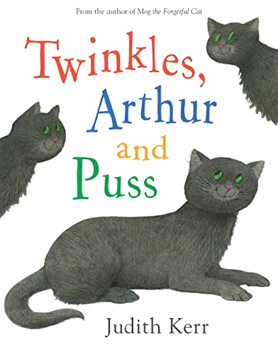 Twinkles, Arthur and Puss: The classic illustrated children’s book from the author of The Tiger Who Came To Tea