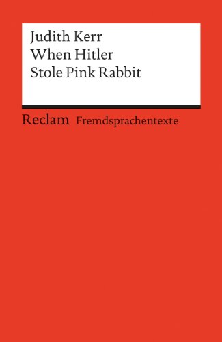 When Hitler Stole Pink Rabbit. Mit den Zeichnungen der Autorin. Englischer Text mit deutschen Worterklärungen. B2 (GER): Kerr, Judith – Originalversion; Erläuterungen (Reclams Universal-Bibliothek) von Reclam Philipp Jun.