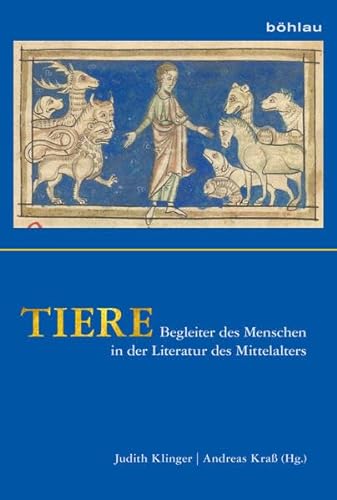 Tiere: Begleiter des Menschen in der Literatur des Mittelalters von Bohlau Verlag