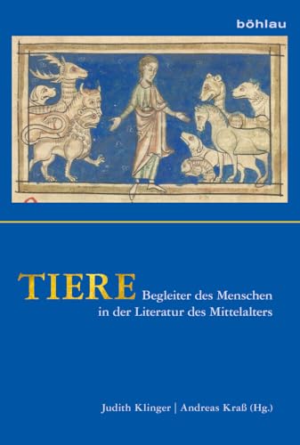 Tiere: Begleiter des Menschen in der Literatur des Mittelalters von Bohlau Verlag