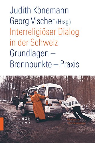 Interreligiöser Dialog in der Schweiz: Grundlagen Brennpunkte Praxis. Beiträge zur Pastoralsoziologie SPI von Theologischer Verlag