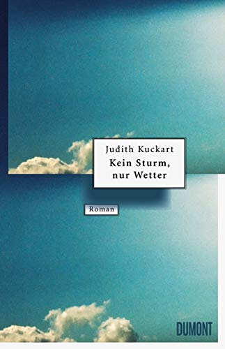 Kein Sturm, nur Wetter: Roman von DuMont Buchverlag GmbH