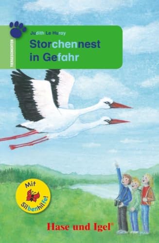 Storchennest in Gefahr / Silbenhilfe: Schulausgabe (Lesen lernen mit der Silbenhilfe)