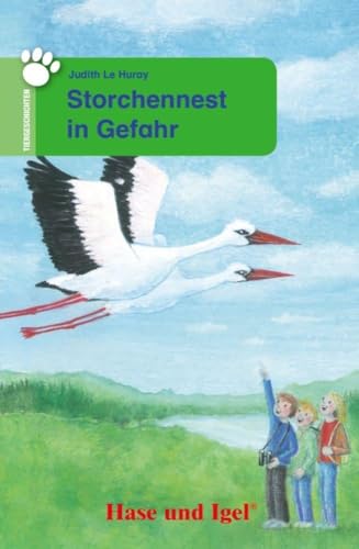 Storchennest in Gefahr: Schulausgabe (Tiergeschichten) von Hase und Igel Verlag GmbH