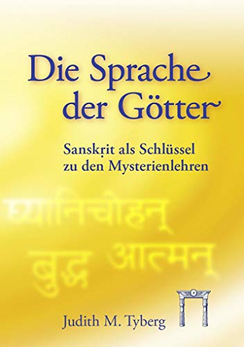 Die Sprache der Götter: Sanskrit als Schlüssel zu den Mysterienlehren