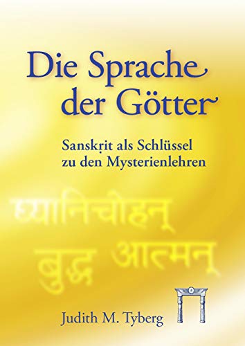 Die Sprache der Götter: Sanskrit als Schlüssel zu den Mysterienlehren von Esoterische Philosophie