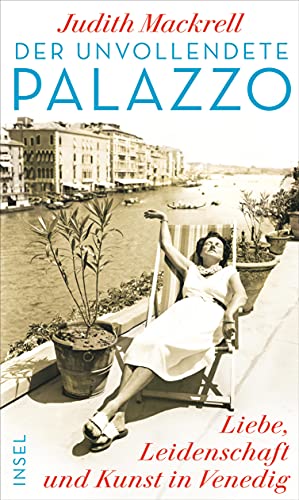 Der unvollendete Palazzo: Liebe, Leidenschaft und Kunst in Venedig Der unvollendete Palazzo: Liebe, Leidenschaft und Kunst in Venedig