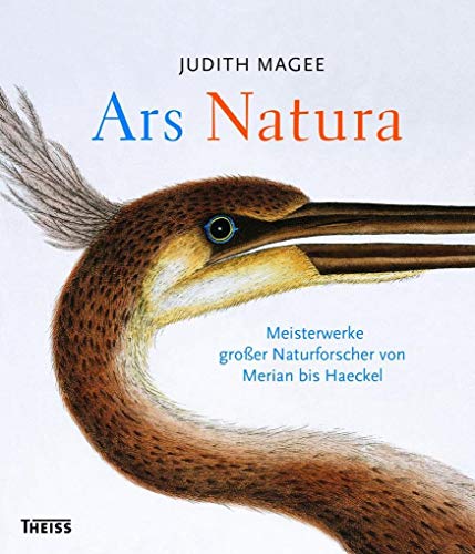Ars Natura: Meisterwerke großer Naturforscher von Merian bis Haeckel