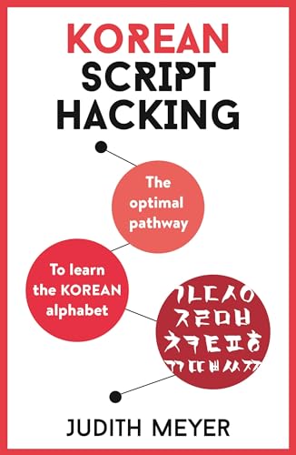 Korean Script Hacking: The optimal pathway to learn the Korean alphabet von Teach Yourself