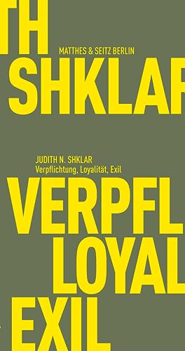 Verpflichtung, Loyalität, Exil (Fröhliche Wissenschaft) von Matthes & Seitz Verlag