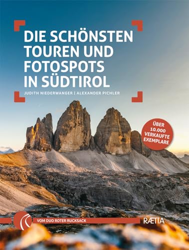 Die schönsten Touren und Fotospots in Südtirol (Roter Rucksack: Südtirol Wandern Fotografieren)