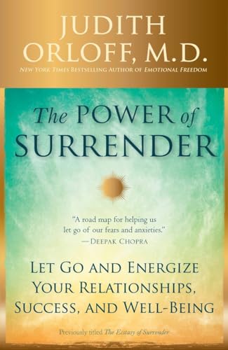 The Power of Surrender: Let Go and Energize Your Relationships, Success, and Well-Being