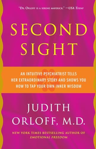 Second Sight: An Intuitive Psychiatrist Tells Her Extraordinary Story and Shows You How To Tap Your Own Inner Wisdom von Harmony