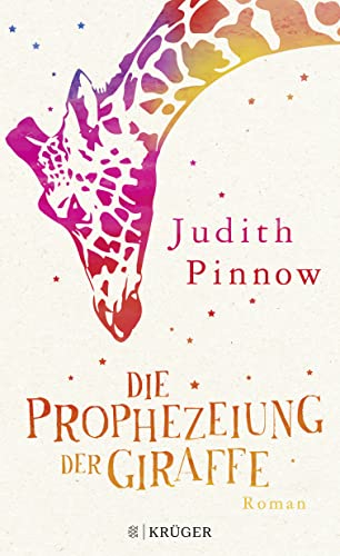 Die Prophezeiung der Giraffe: Roman