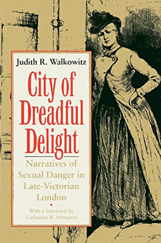 City of Dreadful Delight: Narratives of Sexual Danger in Late-Victorian London (Women in Culture and Society)