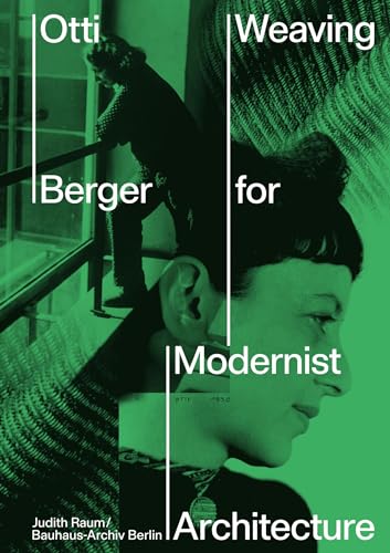 Otti Berger: Stoffe im Raum / Weaving for Modernist Architecture: Englische Ausgabe mit deutschsprachigem Begleitheft