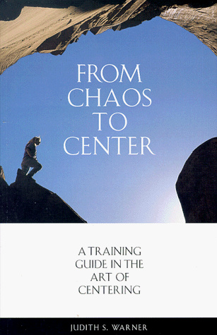 From Chaos to Center: A Training Guide in the Art of Centering von Aiki Works