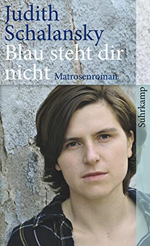 Blau steht dir nicht: Matrosenroman (suhrkamp taschenbuch) von Suhrkamp Verlag AG