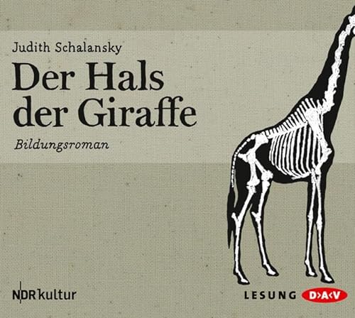 Der Hals der Giraffe: Bildungsroman. Lesung mit Dagmar Manzel (4 CDs) von Der Audio Verlag, Dav
