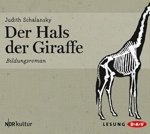 Der Hals der Giraffe: Bildungsroman. Lesung mit Dagmar Manzel (4 CDs) von Der Audio Verlag, Dav