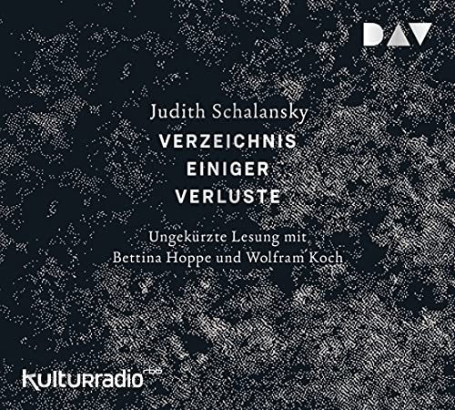 Verzeichnis einiger Verluste: Ungekürzte Lesung mit Bettina Hoppe und Wolfram Koch (6 CDs)