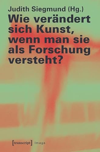 Wie verändert sich Kunst, wenn man sie als Forschung versteht? (Image)