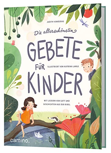 Die allerschönsten Gebete für Kinder: Mit Liedern von Gott und Geschichten aus der Bibel von camino