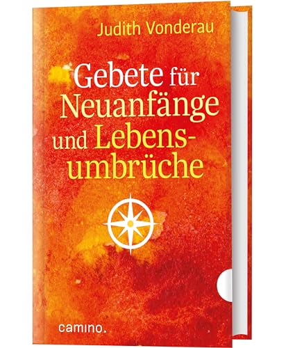 Gebete für Neuanfänge und Lebensumbrüche von Camino