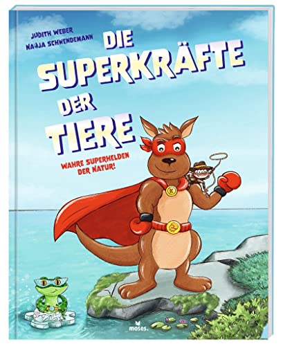 moses. Die Superkräfte der Tiere – Wahre Superhelden der Natur, Spannendes Kindersachbuch über Tiere und ihre besonderen Kräfte, mit zahlreichen ... Tier-Interviews, Für Kinder ab 7 Jahren