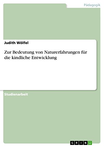 Zur Bedeutung von Naturerfahrungen für die kindliche Entwicklung