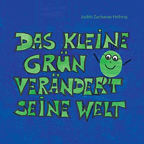 Das kleine Grün verändert seine Welt Das kleine Grün verändert seine Welt von Papierfresserchens MTM-Verlag