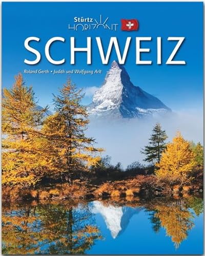 Horizont Schweiz: 160 Seiten Bildband mit über 250 Bildern - STÜRTZ Verlag