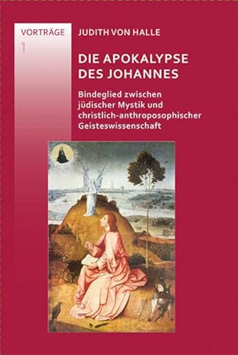 Die Apokalypse des Johannes: Bindeglied zwischen jüdischer Mystik und christlich-anthroposophischer Geisteswissenschaft