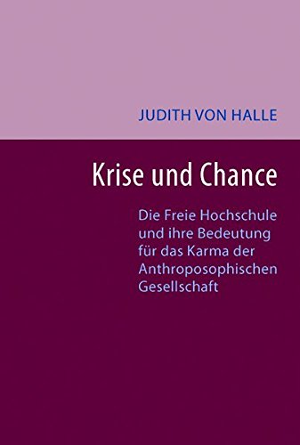 Krise und Chance: Die Freie Hochschule und ihre Bedeutung für das Karma der Anthroposophischen Gesellschaft von Verlag für Anthroposophie