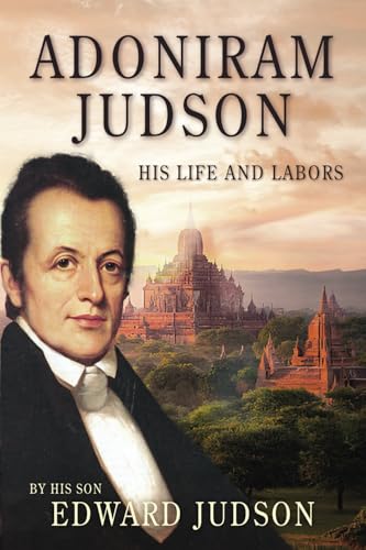 Adoniram Judson: His Life and Labors (Illustrated) von Aneko Press