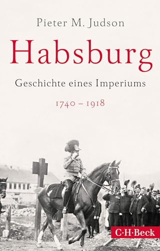 Habsburg: Geschichte eines Imperiums (Beck Paperback)