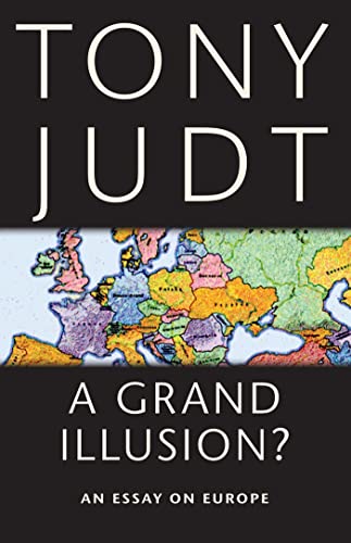 A Grand Illusion?: An Essay on Europe von New York University Press