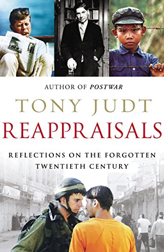 Reappraisals: Reflections on the Forgotten Twentieth Century