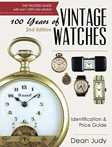 100 Years of Vintage Watches: Identification and Price Guide, 2nd Edition von Echo Point Books & Media