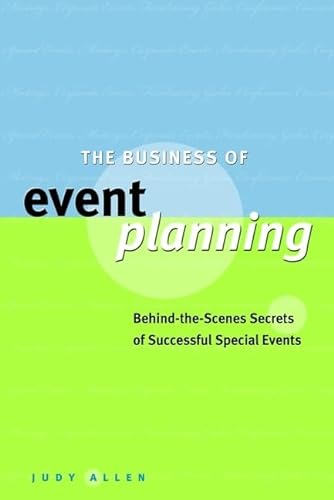 The Business of Event Planning: Behind-the-Scenes Secrets of Successful Special Events von Wiley