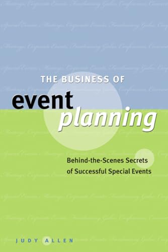 The Business of Event Planning: Behind-the-Scenes Secrets of Successful Special Events von Wiley