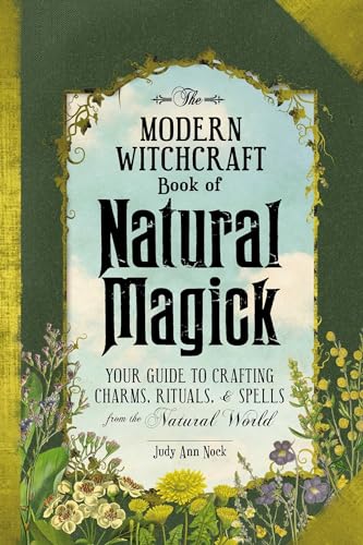 The Modern Witchcraft Book of Natural Magick: Your Guide to Crafting Charms, Rituals, and Spells from the Natural World (Modern Witchcraft Magic, Spells, Rituals) von Simon & Schuster